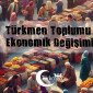 Suriye Türkmenleri ve Ekonomik Değişim